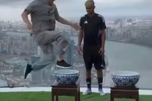 惊叹！亚马尔上海行，在超高顶楼看中国“轻功水上漂”